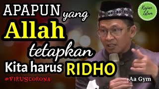 Apapun yang Allah tetapkan, kita harus RIDHO | KH. Abdullah Gymnastiar