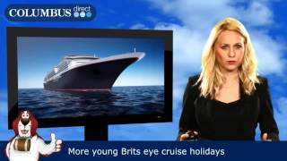 More young Brits eye cruise holidays