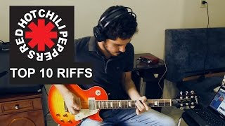 TOP 10 RED HOT CHILI PEPPERS GUITAR RIFFS