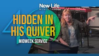 Hidden in His Quiver - Pastor Denise Marth - New Life Ministries (08/14/24)