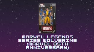 Marvel Legends Series Wolverine (Marvel 85th Anniversary) Review