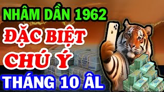 Hé Lộ Chấn Động 3 Bí Mật Giúp Nhâm Dần 1962 ĂN ĐẬM LỘC TRỜI Trúng Liên Tiếp Đổi Đời T.10 ÂL