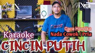 CINCIN PUTIH KARAOKE - NADA PRIA - DANGNDUT KOPLO - CACA HANDIKA - SUARA JERNIH - NADA9 + LIRIK LAGU