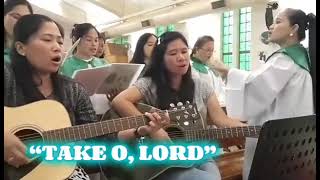 TAKE OH, LORD  by IHMP choir