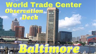 BEAUTIFUL VIEW OF BALTIMORE CITY | OBSERVATION LEVEL | WORLD TRADE CENTER BALTIMORE