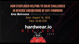 How efiXplorer helping to solve challenges in reverse engineering of UEFI firmware | Alex Matrosov