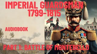 Marching with Napoleon's Imperial Guard | Episode 1: The Battle of Montebello