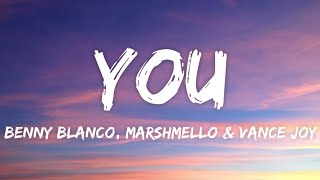 Benny Blanco, Marshmello & Vance Joy - You (Lyrics)