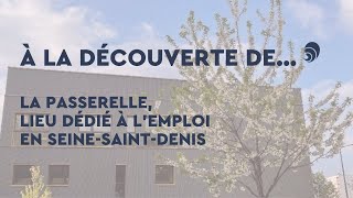 À la découverte de... La Passerelle, lieu dédié à l'emploi en Seine-Saint-Denis