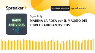 MARINA LA ROSA per IL MAGGIO DEI LIBRI E RADIO ANTIVIRUS