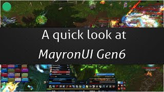 A quick look at MayronUI Gen6 (WoW addon)