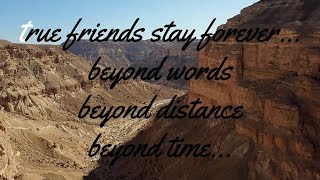 MY LIFE / Friends-Beyond Words-Beyond Distance-Beyond Time