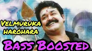 Velmuruka harohara | Malayalam song | Bass Boosted | Bass Booster Bass