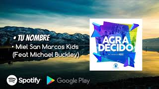 "Tu nombre" Miel San Marcos Kids feat Michael Buckley (Álbum Agradecido)