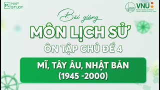 [Lịch Sử HSA] - ÔN TẬP LỊCH SỬ 12 - CHỦ ĐỀ 4 | Mapstudy