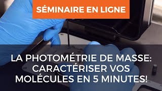 [Webinar] La photométrie de masse: Caractériser vos molécules en 5 minutes!