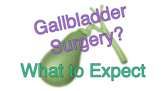 Having Gallbladder Surgery - This is what you can expect