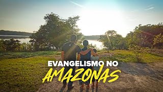 TRABALHO EVANGELISTICO PELOS RIOS DO AMAZONAS