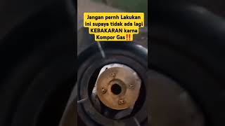 Tips aman supaya tidak terjadi kebakaran karna kompor gas | #tips #tutorial #komporgas #trending