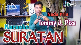 SURATAN KARAOKE - TOMY J. PISA - NADA PRIA / COWOK - DANGNDUT - TEMBANG KENANGAN - VIRAL - NADA9