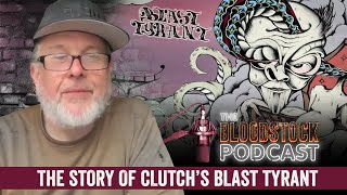 Clutch Tell Blast Tyrant Secrets