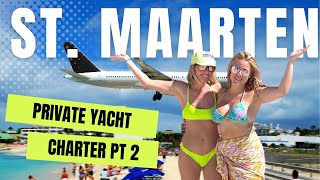 VISITING SAINT MARTIN | PRIVATE YACHT CHARTER in paradise (part 2)