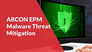 ARCON | Endpoint Privilege Management: Malware Threat Mitigation