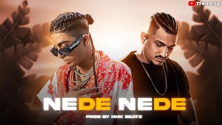 NEDE NEDE - DIVINE X MC STAN | NEDE NEDE AA LEN DE X DIVINE X MC STAN | PROD HHK BEATZ | #trending