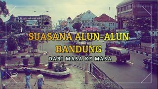 Waas Pisan! Inilah Suasana Kawasan Alun-Alun Bandung dari Masa ke Masa