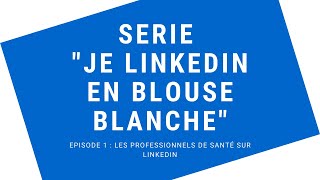 Professionnels de la Santé : faut-il être présent sur le réseau social Linkedin ?