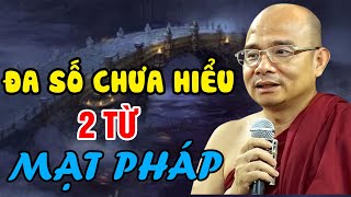 Đa Số Vẫn CHƯA HIỂU 2 Từ MẠT PHÁP...Ai Cũng Nên Nghe |  Sư Giác Nguyên - Sư Toại Khanh Giảng