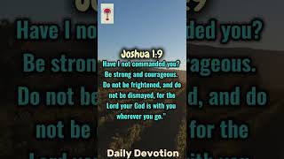 The Lord is with you ( Joshua 1:9) Daily Devotion