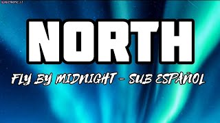 North - sub Español [Fly by Midnight] (Norte)