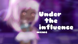 Under the influence|Gacha Club||Gacha meme||Read desc for more|😁