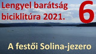 Lengyel barátság 6. - A festői Solina-jezero (2021. augusztus 12.)