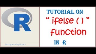 Ifelse ( ) function in R