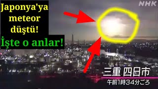 Japonya'ya meteorun düştüğü o anlar böyle görüntülendi!