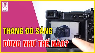 Hướng dẫn dùng thang đo sáng để ĐO SÁNG CHUẨN trên máy ảnh - Máy ảnh cũ Hà Nội