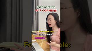 Cut corners #english #learnenglish #hoctienganh #funny #viral #tips #shorts