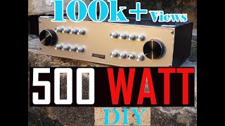 How to make a 500 watt Amplifier