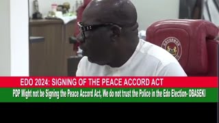 Why PDP will not sign the peace Accord. Governor Obaseki #edoelection