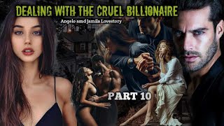 PART 10 / DEALING WITH THE CRUEL BILLIONAIRE / #inluvstory