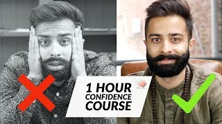 Proven Ways To Be Truly Confident: 1 Hour In Depth Course