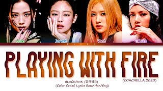 [COACHELLA 2023] BLACKPINK - '불장난 (PLAYING WITH FIRE)' || Color Coded Lyrics