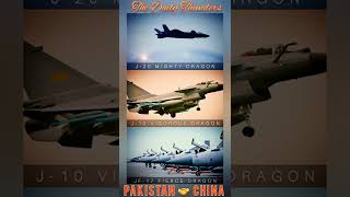 J-10 VIGOROUS DRAGON, JF-17 FIERCE DRAGON, J-20 MIGHTY DRAGON