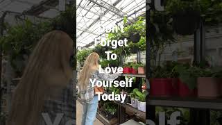 A reminder 🤍 #selflove #plantmom #greenhouse #planting #loveyourself