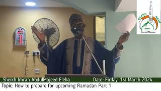 Jumaat 1st March 2024 (Topic: How to prepare for upcoming Ramadan) Part 1