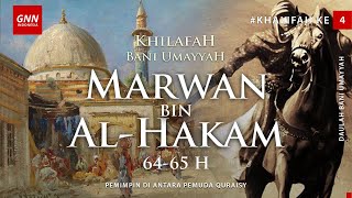 Marwan bin Al Hakam (64-65 H) - Serial Daulah Bani Umayyah (Part.15)