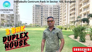 3 BHK Duplex Flat Indiabulls Centrum Park Sector 103, Gurugram #gurgaon #duplex #indiabulls  #3bhk