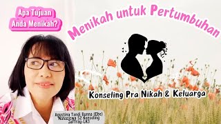 Apa Tujuan menikah? Pentingnya Konseling Pra Nikah. Datang ke Konselor agar Pulih & Sehat Emosi 🤗💕